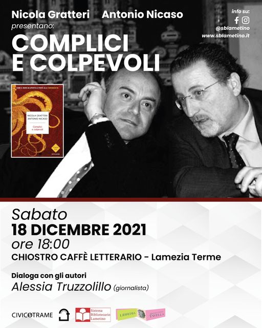A Lamezia il 18 dicembre presentazione dell'ultimo libro di Gratteri e Nicaso, "COMPLICI E COLPEVOLI - Come il Nord ha aperto le porte alla 'ndrangheta" A Lamezia il 18 dicembre presentazione dell'ultimo libro di Gratteri e Nicaso, "COMPLICI E COLPEVOLI - Come il Nord ha aperto le porte alla 'ndrangheta"