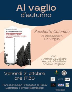 La truffa dell’industrializzazione in Calabria: il 21 ottobre Alessandro De Virgilio presenta a Lamezia Terme “Pacchetto Colombo”