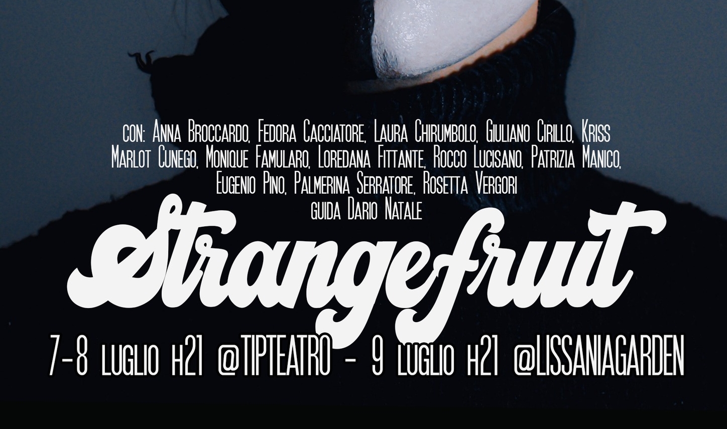 Lamezia, “Strange Fruit” ultimo appuntamento al TIP Teatro e al Lissania Garden Lamezia, “Strange Fruit” ultimo appuntamento al TIP Teatro e al Lissania Garden
