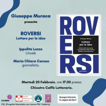 Lamezia Terme, il 20 febbraio al Chiostro il saggista Giuseppe Muraca con il libro "Roversi lottare per le idee" per la rassegna letteraria "Le stagioni del libro"