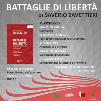 Catanzaro, il 9 maggio presentazione del volume 'Battaglie di libertà' di Saverio Zavettieri 