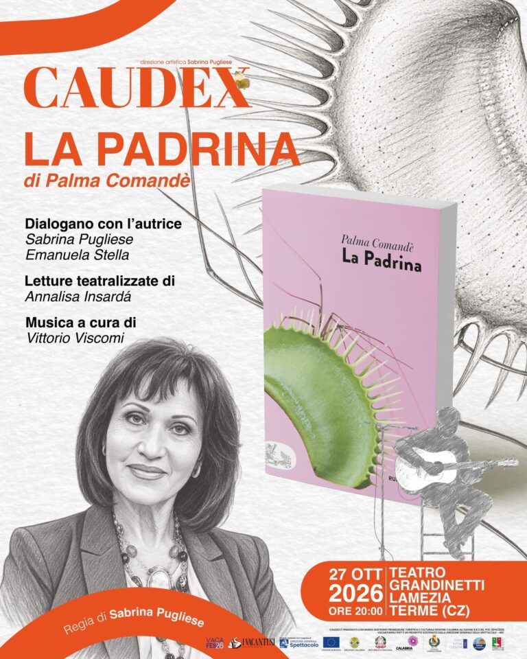 Lamezia, Palma Comandè presenta “La Padrina” al Teatro Grandinetti: un viaggio tra radici, conflitti e libertà per la rassegna Caudex